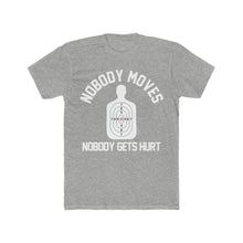 Load image into Gallery viewer, Nobody Moves, Nobody Gets Hurt! Bullseye Edition Cotton Crew Graphic Tee
