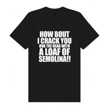 Load image into Gallery viewer, Loaf of Semolina T-Shirt
