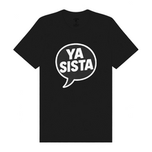 Load image into Gallery viewer, Ya Sista T-Shirt
