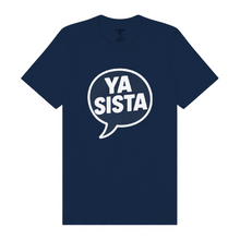 Load image into Gallery viewer, Ya Sista T-Shirt
