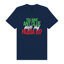 Load image into Gallery viewer, Any Clue Who My Fadda Is?

