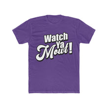 Load image into Gallery viewer, Watch Ya Mowt! Script White Font! Cotton Crew Tee
