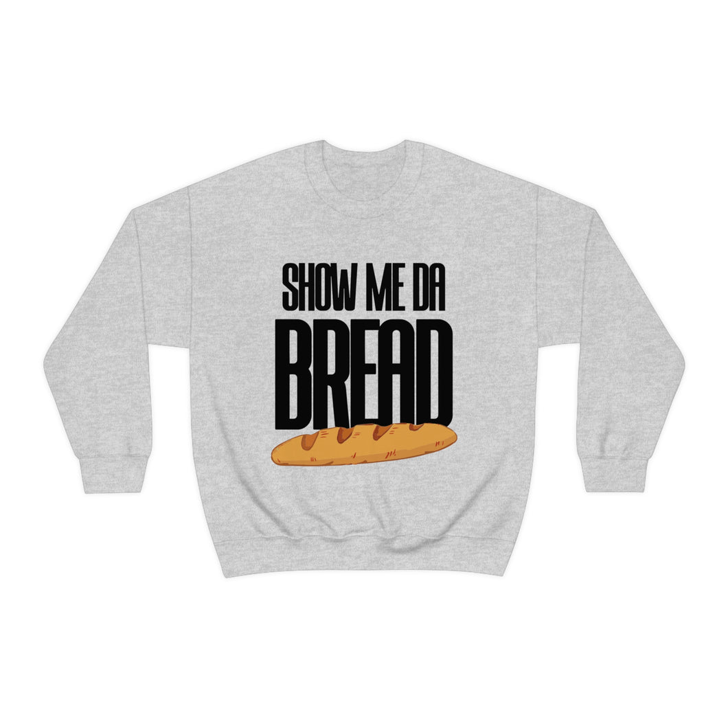 Show Me Da Bread! Curved Font White Unisex Heavy Blend™ Crewneck Sweatshirt