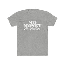 Load image into Gallery viewer, Mo Money Mo Problems! Cotton Crew Tee
