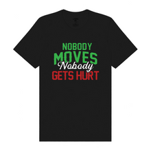 Load image into Gallery viewer, Nobody Moves Nobody Gets Hurt Tee - Italian (Black)
