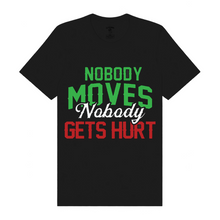 Load image into Gallery viewer, Nobody Moves Nobody Gets Hurt Tee - Italian (Black)
