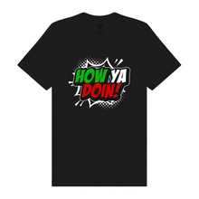 Load image into Gallery viewer, How Ya Doin Tee - Italian (Black)

