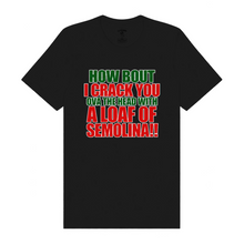 Load image into Gallery viewer, How Bout I Crack Ya Tee
