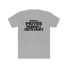 Load image into Gallery viewer, Nobody Moves, Nobody Gets Hurt! Black Western Style Font Cotton Crew Tee
