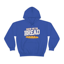 Load image into Gallery viewer, Show Me Da Bread! Block Font Unisex Heavy Blend™ Hoodie Sweater

