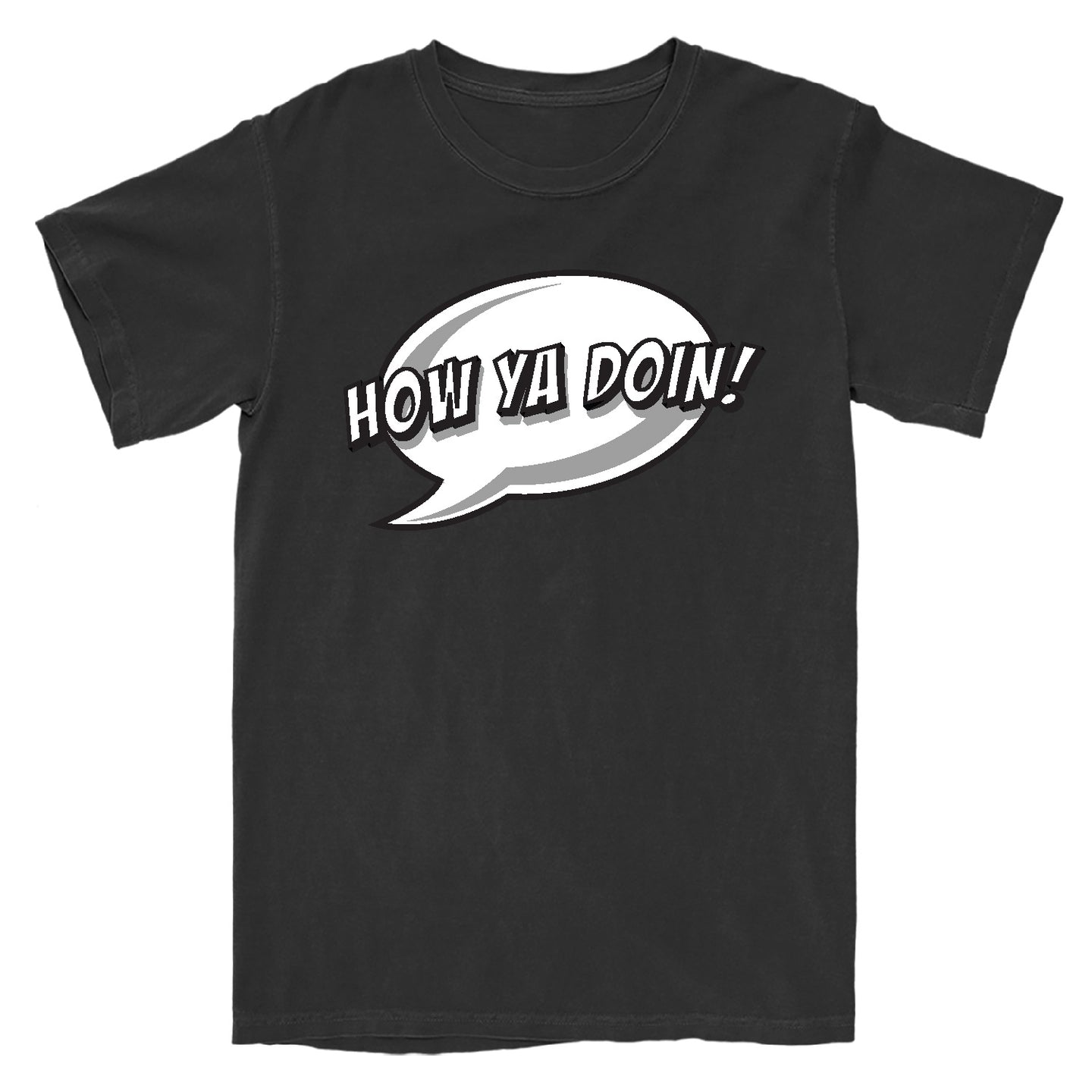How Ya Doin! T-Shirt