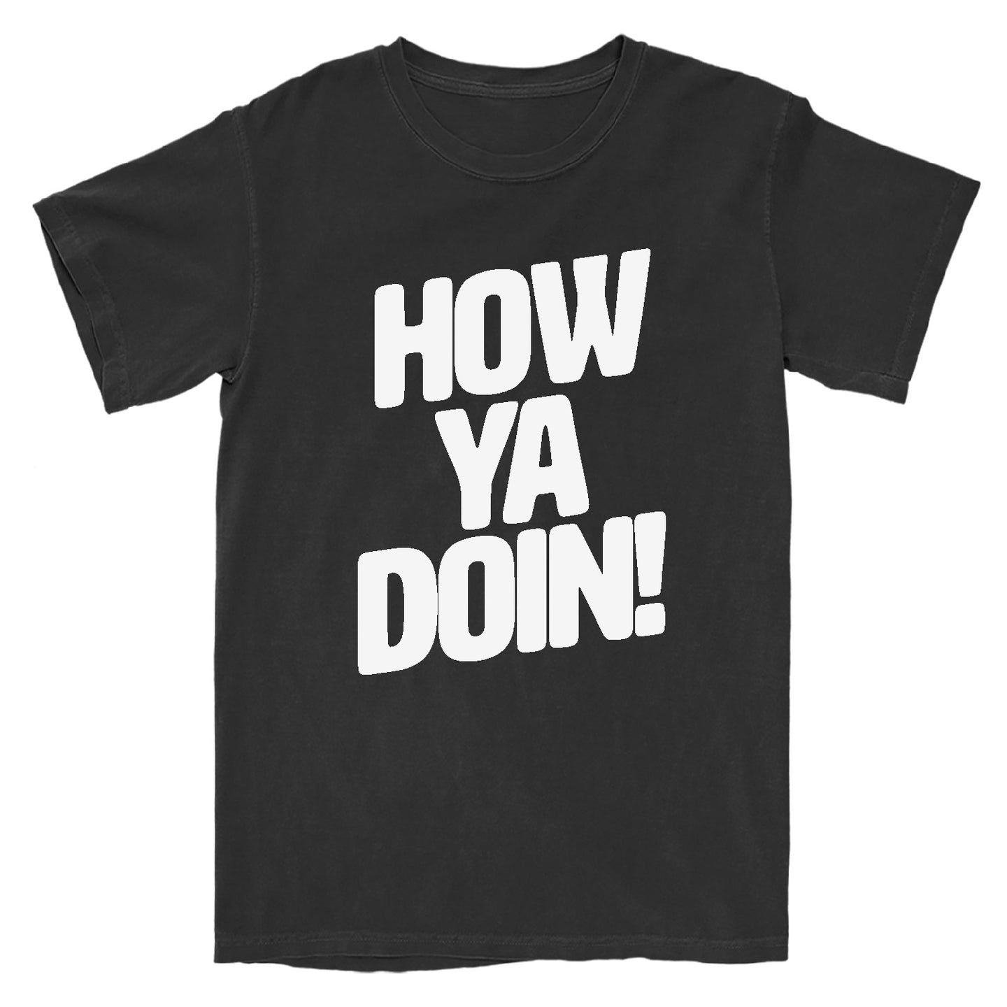 How Ya Doin 2.0 T-Shirt