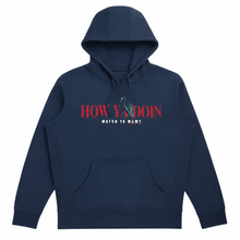 Load image into Gallery viewer, HOW YA DOIN! Pullover Hooded Sweatshirt
