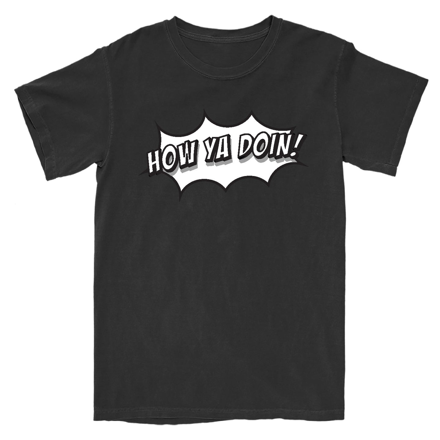 How Ya Doin! T-Shirt
