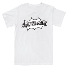 Load image into Gallery viewer, How Ya Doin! T-Shirt
