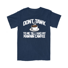 Load image into Gallery viewer, Don't Tawk to Me T-Shirt
