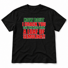 Load image into Gallery viewer, How Bout I Crack Ya Tee
