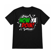 Load image into Gallery viewer, How Ya Doin Tee - Italian (Black)
